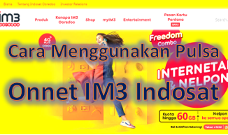 Cara menggunakan pulsa Onnet IM3 Indosat terbaru tahun 2022