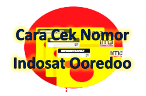  Dua Cara Cek Nomor Indosat Ooredoo 2022