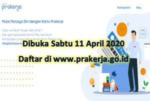 Dibuka Sabtu 11 April 2020 Hari Ini, Segera Daftar di www.prakerja.go.id