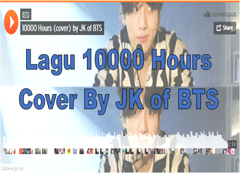 Download Lagu 10000 Hours Cover By JK of BTS Masuk Google Tren