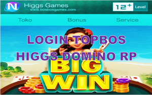 Login Topbos Higgs Domino RP, Top Up Download Versi APK Baru